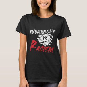 Iedereen tegen racisme - anti-haat verzet zich teg t-shirt