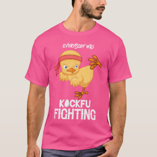 Iedereen was Kockfu aan het vechten tegen grappig  T-shirt