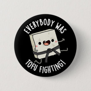 Iedereen was tofu vechten grappig eten pun donker  ronde button 5,7 cm