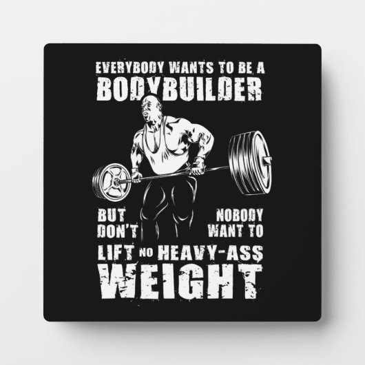 Iedereen wil een biodybuilder zijn - een gym-werke fotoplaat (Voorkant)