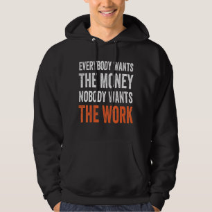 Iedereen wil het geld dat niemand wil. hoodie