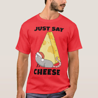 Iedereen zegt gewoon kaas t-shirt