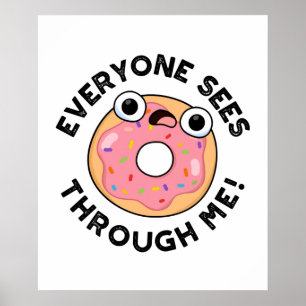 Iedereen ziet door me heen Funny Donut Pun Poster