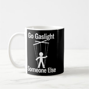 Iemand Anders Gaslighten Funny Sarcastisch Citaat Koffiemok