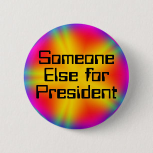 Iemand anders voor President (bewerk tekst) Ronde Button 5,7 Cm