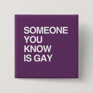 IEMAND DIE JE WEET IS GAY VIERKANTE BUTTON 5,1 CM