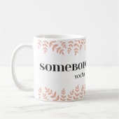 Iemand houdt van je: oprechte liefdesquote koffiemok (Links)