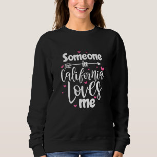 Iemand in Californië houdt van me Cali Ca USA Trui