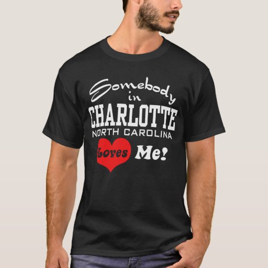 Iemand in Charlotte North Carolina houdt van mij T-shirt (Voorkant)