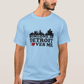 Iemand in Detroit houdt van me T-shirt