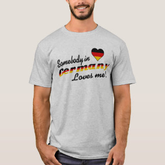 Iemand in Duitsland houdt van mij! T-shirt