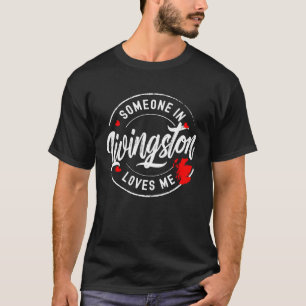 Iemand in Livingston Scotland houdt van me T-shirt