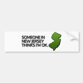 Iemand in New Jersey denkt dat ik in orde ben Bumpersticker