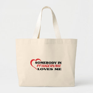 Iemand in Pflugerville houdt van me in shirt Grote Tote Bag