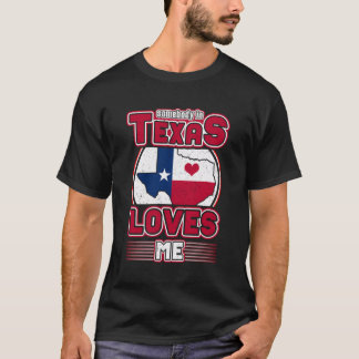 Iemand in Texas houdt van mij T-shirt