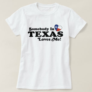 Iemand in Texas houdt van mij T-shirt
