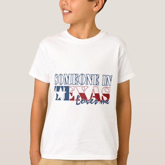 Iemand in Texas houdt van mij T-shirt (Voorkant)