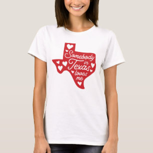 Iemand in Texas houdt van mij T-shirt