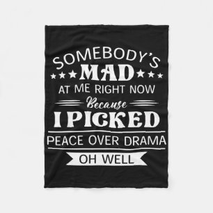 Iemand is boos omdat ik vrede boven drama heb geko fleece deken