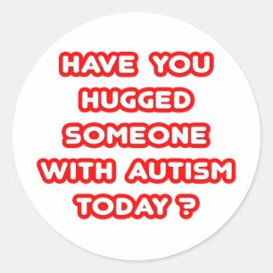 Iemand met autisme omhelsd vandaag? ronde sticker