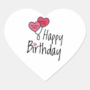Iemand van wie ik hou, is vandaag geboren - Happy Hart Sticker