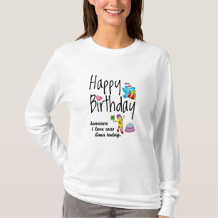 Iemand waar ik van hou, is vandaag geboren. t-shirt