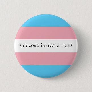 Iemand waarvan ik hou is trans ronde button 5,7 cm