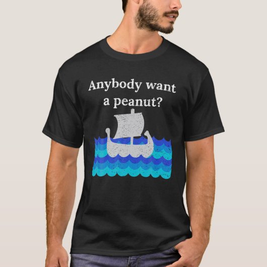 IEMAND WIL EEN PEANUT? FUNNY BOAT ONTWERP T-SHIRT (Voorkant)