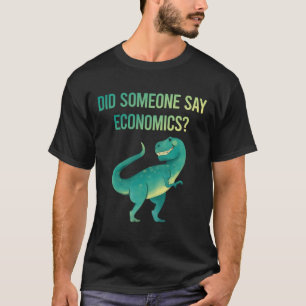 Iemand zegt economie econoom t-shirt