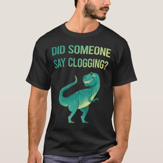 Iemand zegt verstopping Clogger T-shirt (Voorkant)