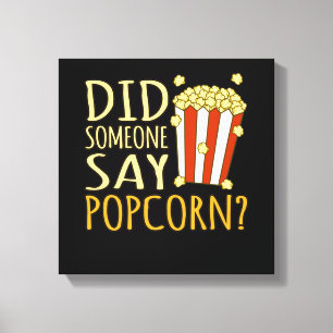 Iemand zei dat Popcorn Popcorns Eater Lover Canvas Afdruk