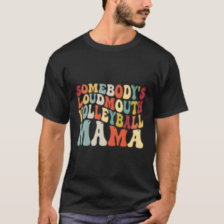 Iemand's Loudmouth Volleybal Mama Volleybal Mo T-shirt