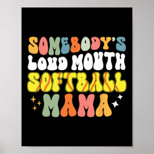 Iemands Luidruchtige Softbal Mama Grappige Softbal Poster
