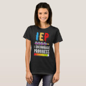 IEP Encourage Progress Special Education School Te T-shirt (Voorkant volledig)