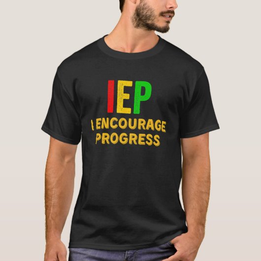 IEP I Encourage Progress Special Education School T-shirt (Voorkant)