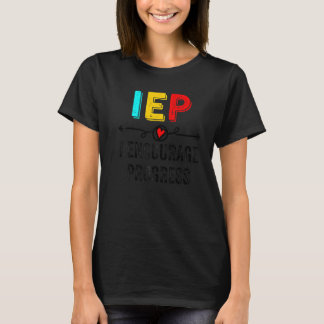 IEP I moedigt Progress Special Education School aa T-shirt