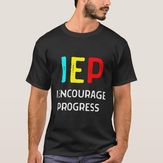 IEP I moedigt Progress Special Education School aa T-shirt (Voorkant)