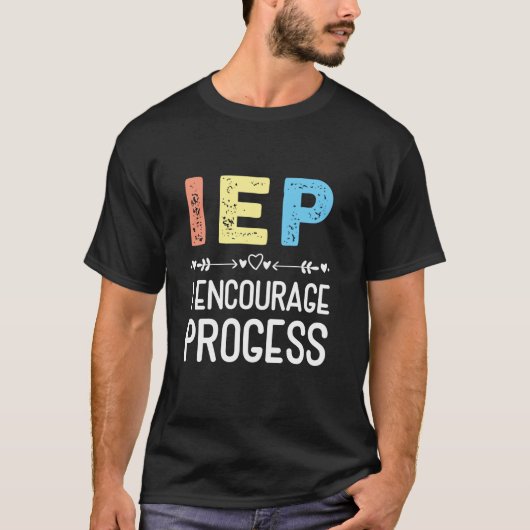 IEP I moedigt Progress Special Education School aa T-shirt (Voorkant)