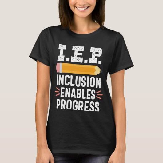 IEP Inclusie Progress Special Education School Te T-shirt (Voorkant)