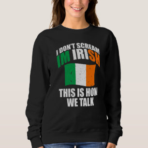 Ierland Ik Scream Niet IK Ben Iers Dit Is Hoe We P Trui