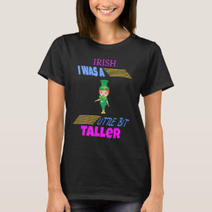 Iers dat ik een beetje meer Humor was T-shirt