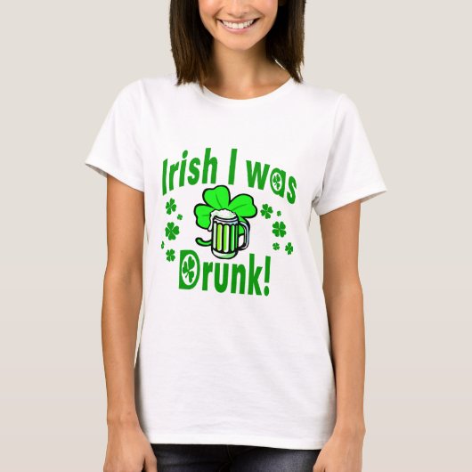 Iers dat ik werd drink /1 t-shirt (Voorkant)