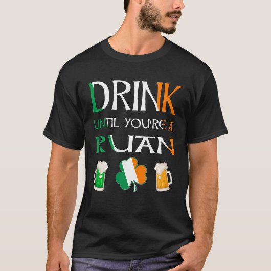 Iers - Drink tot je een RUAN-naam hebt T-shirt (Voorkant)