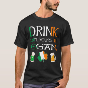 Iers - Drink tot je EGAN-naam bent T-shirt