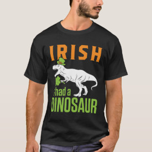 Iers had ik een dinosaurus St Patrick's Day T-shirt