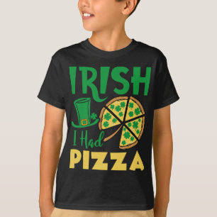 Iers had Pizza Funny St. Patrick's Day Gift T-shirt