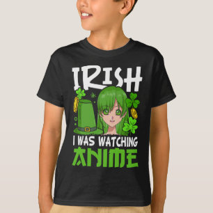 Iers Ik keek naar Anime Funny St Patrick's Day B T-shirt