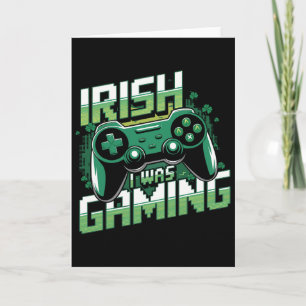 Iers Ik Was Gamen Grappige St. Patrick's Dag Gamer Kaart