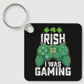 Iers Ik was gaming gamer games St Patrick's Day Sleutelhanger (Voorkant)