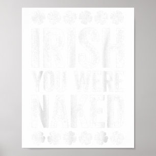 Iers Je was Shirt Grappige Mannen Vrouwen St Patri Poster